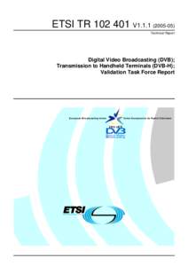 ETSI TRV1Technical Report Digital Video Broadcasting (DVB); Transmission to Handheld Terminals (DVB-H); Validation Task Force Report