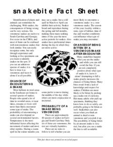 snakebite Fact Sheet Identification of plants and animals can sometimes be challenging. With snakes, the consequences of being wrong can be very serious. Six
