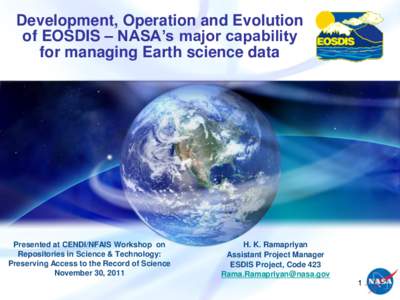Development, Operation and Evolution of EOSDIS – NASA’s major capability for managing Earth science data Presented at CENDI/NFAIS Workshop on Repositories in Science & Technology: