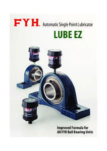 Automatic Single Point Lubricator  LUBE EZ Improved Formula for All FYH Ball Bearing Units