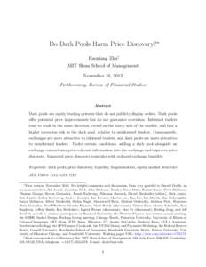 Do Dark Pools Harm Price Discovery?∗ Haoxiang Zhu† MIT Sloan School of Management November 16, 2013 Forthcoming, Review of Financial Studies