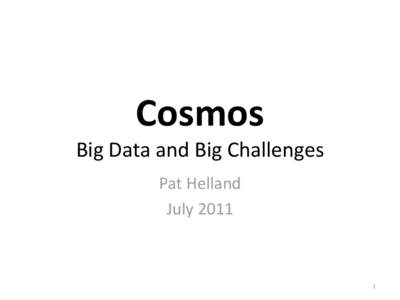 Cosmos Big Data and Big Challenges Pat Helland July[removed]