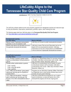 LifeCubby Aligns to the Tennessee Star-Quality Child Care Program www.lifecubby.me 6240-C Frost Road, Westerville OH7815 The LifeCubby software platform serves early education programs with management syst