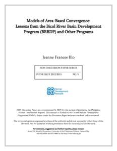 Models of Area-Based Convergence: Lessons from the Bicol River Basin Development Program (BRBDP) and Other Programs Jeanne Frances Illo HDN DISCUSSION PAPER SERIES