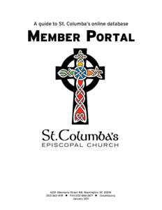 A guide to St. Columba’s online database  Member Portal 4201 Albemarle Street NW, Washington, DC4119 n FAXn Columba.org