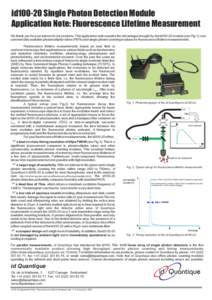 id100-20 Single Photon Detection Module Application Note: Fluorescence Lifetime Measurement We thank you for your interest in our products. This application note explains the advantages brought by the id100-20 module (se