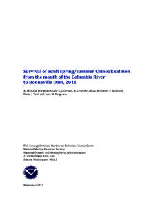 Survival of adult spring/summer Chinook salmon from the mouth of the Columbia River to Bonneville Dam, 2011 A. Michelle Wargo Rub, Lyle G. Gilbreath, R. Lynn McComas, Benjamin P. Sandford, David J. Teel, and John W. Ferg