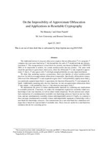 On the Impossibility of Approximate Obfuscation and Applications to Resettable Cryptography Nir Bitansky∗ and Omer Paneth† Tel Aviv University and Boston University April 23, 2015 This is an out of date draft that is