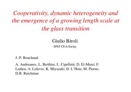 Cooperativity, dynamic heterogeneity and the emergence of a growing length scale at the glass transition Giulio Biroli SPhT CEA/Saclay