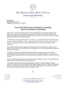 Press Release: Date: February 25, 2016 Contact: Dwight ClarkTexas Senate Heeds Senator Menéndez’s Leadership, Agrees to Investigate Cyberbullying