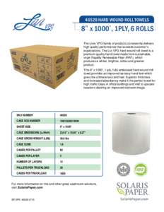 46528 HARD WOUND ROLL TOWELS  8” x 1000’, 1PLY, 6 ROLLS The Livi® VPG family of products consistently delivers high quality performance that exceeds customer’s expectations. The Livi VPG hard wound roll towel is a
