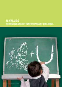 U-VALUES  FOR BETTER ENERGY PERFORMANCE OF BUILDINGS Report established by ECOFYS for EURIMA