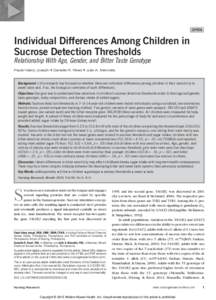Individual Differences Among Children in Sucrose Detection Thresholds Relationship With Age, Gender, and Bitter Taste Genotype Paule Valery Joseph ▼ Danielle R. Reed ▼ Julie A. Mennella  Background: Little research h