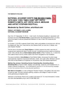FOR IMMEDIATE RELEASE  NATIONAL ACADEMY HOSTS THE REVIEW PANEL WITH NEW YORK TIMES CHIEF ART CRITIC ROBERTA SMITH, ART CRITIC ARA H. MERJIAN AND ARTIST STEPHEN WESTFALL