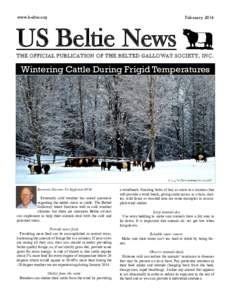 www.beltie.org  February 2014 US Beltie News THE OFFICIAL PUBLICATION OF THE BELTED GALLOWAY SOCIETY, I N C .