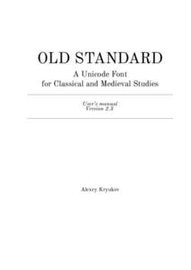 OLD STANDARD A Unicode Font for Classical and Medieval Studies User’s manual Version 2.3