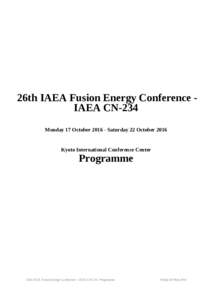 26th IAEA Fusion Energy Conference IAEA CN-234 Monday 17 OctoberSaturday 22 October 2016 Kyoto International Conference Center  Programme