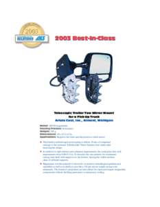 2003 Best-In-Class  Telescopic Trailer Tow Mirror Mount for a Pick-Up Truck Aristo Cast, Inc., Almont, Michigan Metal: AZ91E magnesium.