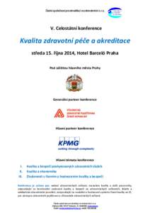 Česká společnost pro akreditaci ve zdravotnictví s.r.o.  V. Celostátní konference Kvalita zdravotní péče a akreditace středa 15. října 2014, Hotel Barceló Praha