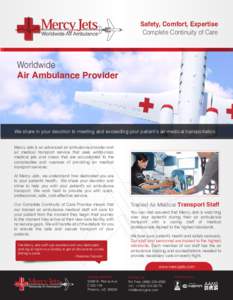 Safety, Comfort, Expertise Complete Continuity of Care Worldwide Air Ambulance Provider