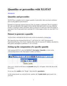 Quantiles or percentiles with XLSTAT demoqua.xls Quantiles and percentiles XLSTAT has a complete tool to compute quantiles or percentiles, their associated confidence interval and graphical representations.