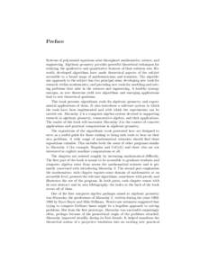 Preface  Systems of polynomial equations arise throughout mathematics, science, and engineering. Algebraic geometry provides powerful theoretical techniques for studying the qualitative and quantitative features of their