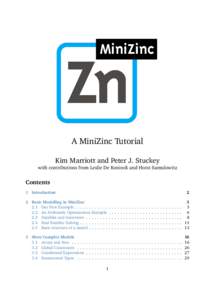 A MiniZinc Tutorial Kim Marriott and Peter J. Stuckey with contributions from Leslie De Koninck and Horst Samulowitz Contents 1 Introduction