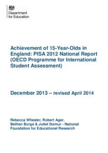 Achievement of 15-Year-Olds in England: PISA 2012 National Report (OECD Programme for International Student Assessment)  December 2013 – revised April 2014