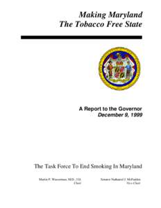 Making Maryland The Tobacco Free State A Report to the Governor December 9, 1999