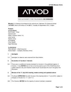 ATVOD MinutesMinutes of a meeting of the Board of the Authority for Television On Demand Limited (“ATVOD”) held at the offices of the BBFC, Tuesday 25 September 2012, 2.30pm Present: ATVOD Board:
