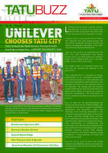 V o l u m e 0 0 4 | UNILEVER CHOOSES TATU CITY Tatu Industrial Park moves forward with leading companies, Cabinet Secretary’s visit