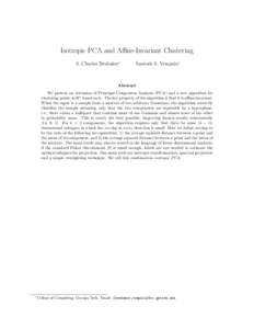 Isotropic PCA and Affine-Invariant Clustering S. Charles Brubaker∗ Santosh S. Vempala∗  Abstract