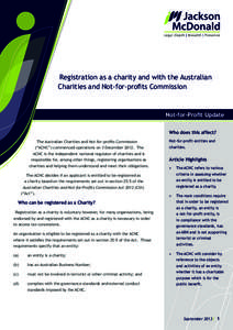 Registration as a charity and with the Australian Charities and Not-for-profits Commission Not-for-Profit Update Who does this affect? The Australian Charities and Not-for-profits Commission