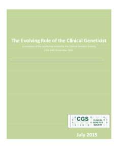 The Evolving Role of the Clinical Geneticist A summary of the workshop hosted by the Clinical Genetics Society 23rd-24th NovemberJuly 2015