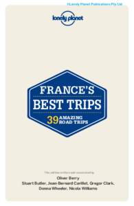 ©Lonely Planet Publications Pty Ltd  FRANCE’S BEST TRIPS 39 AMAZING