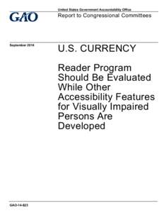 GAO[removed], U.S. CURRENCY: Reader Program Should be Evaluated While Other Accessibility Features for Visually Impaired Persons are Developed