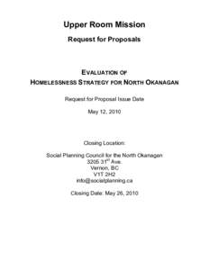 Upper Room Mission Request for Proposals EVALUATION OF HOMELESSNESS STRATEGY FOR NORTH OKANAGAN Request for Proposal Issue Date