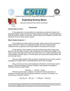 California State University, Bakersfield Department of Chemistry  Exploding Gummy Bears Rudy Castro, Cheng Cha, Karen Palmieri, Emily Schnell  Introduction: