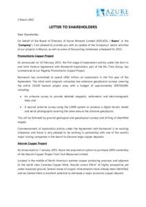 3 March[removed]LETTER TO SHAREHOLDERS Dear Shareholder, On behalf of the Board of Directors of Azure Minerals Limited (ASX:AZS), (“Azure” or the “Company”), I am pleased to provide you with an update of the Compan