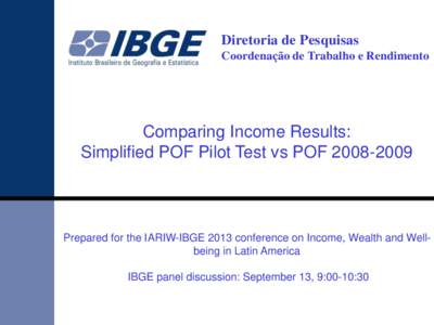 Diretoria de Pesquisas Coordenação de Trabalho e Rendimento Comparing Income Results: Simplified POF Pilot Test vs POF