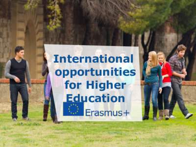 Education and Culture International opportunities for Higher