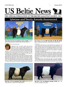 www.beltie.org  January 2015 US Beltie News THE OFFICIAL PUBLICATION OF THE BELTED GALLOWAY SOCIETY, I N C .