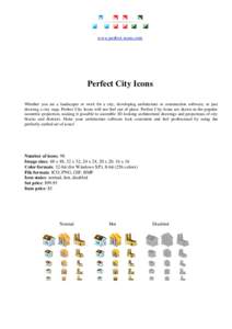 www.perfect-icons.com  Perfect City Icons Whether you are a landscaper or work for a city, developing architecture or construction software, or just drawing a city map, Perfect City Icons will not feel out of place. Perf