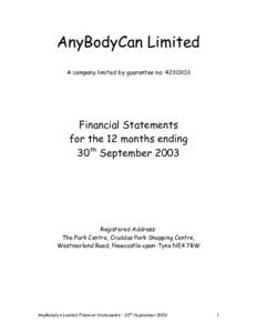 AnyBodyCan Limited A company limited by guarantee no: Financial Statements for the 12 months ending 30th September 2003
