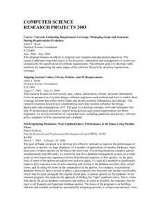 COMPUTER SCIENCE RESEARCH PROJECTS 2003 Career: Towards Estimating Requirement Coverage: Managing Goals and Scenarios During Requirements Evolution Annie I. Anton National Science Foundation