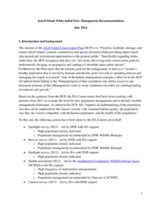 Jekyll Island White-tailed Deer Management Recommendations July 2014 I. Introduction and background The mission of the Jekyll Island Conservation Plan (JICP) is to “Preserve, maintain, manage, and restore Jekyll Island