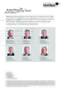 Active Trading Team Nordea Active Trading is the service for investors who trade frequently. In addition to being an efficient execution service, the team of trading partners offers you the analysis and trading ideas of 