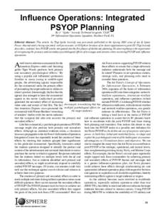 Inﬂuence Operations: Integrated PSYOP Planning By J. “Spyke” Szeredy, Technical Sergeant, USAF 39th Information Operations Squadron, Hurlburt Field, FL  Editorial Abstract: This article, by TSgt Spyke Szeredy, was 