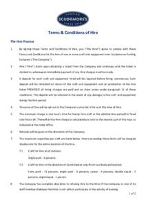 Terms & Conditions of Hire The Hire Process 1. By signing these Terms and Conditions of Hire, you (“the Hirer”) agree to comply with these Terms and Conditions for the hire of one or more craft and equipment from Scu