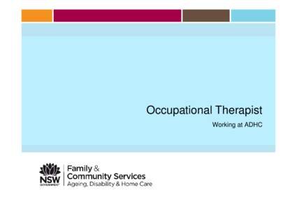 Occupational Therapist Working at ADHC About ADHC 